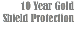 10 Year Gold Shield Protection